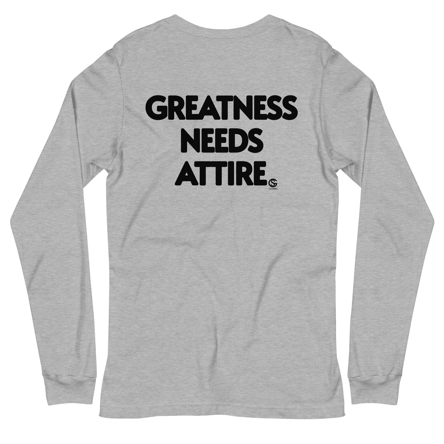 GODSKIN" Greatness Needs Attire." Custom Long Sleeve Tee