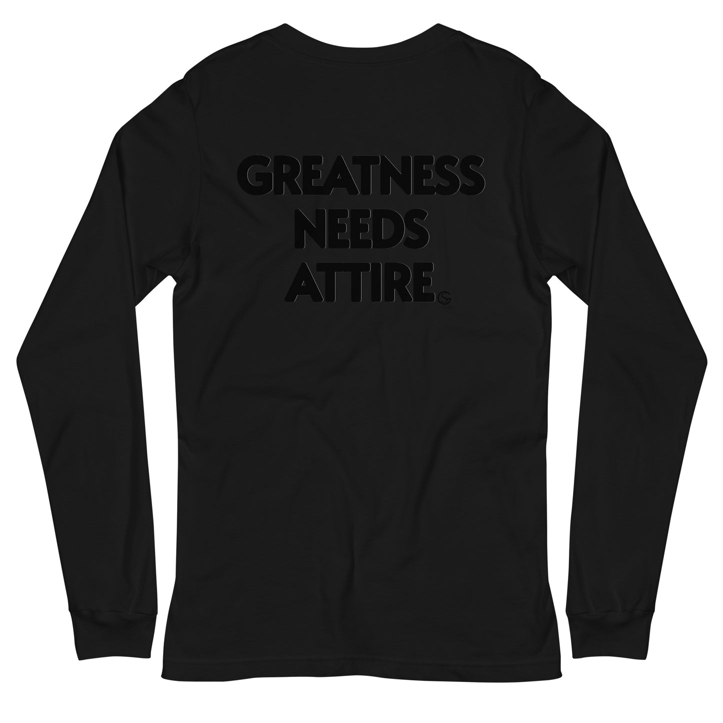 GODSKIN" Greatness Needs Attire." Custom Long Sleeve Tee