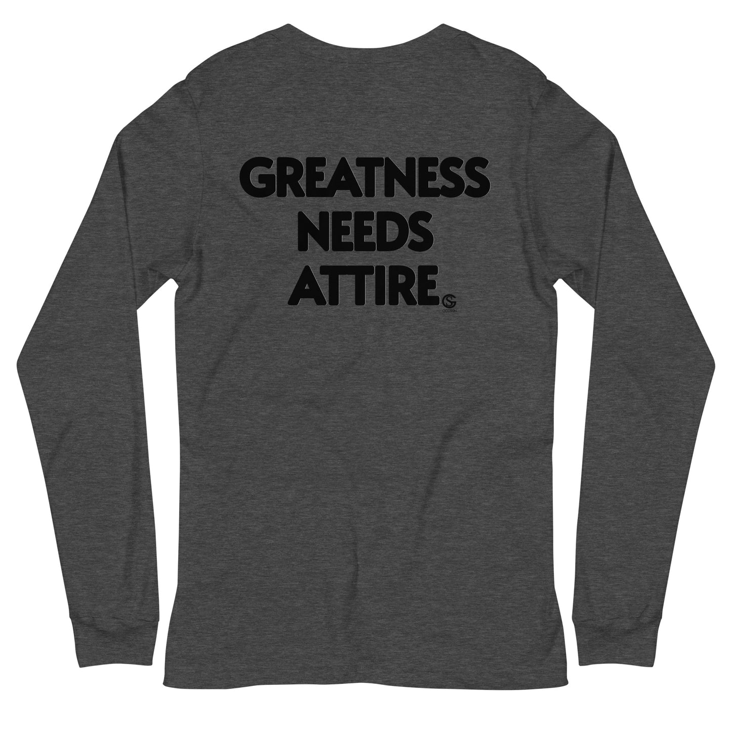 GODSKIN" Greatness Needs Attire." Custom Long Sleeve Tee