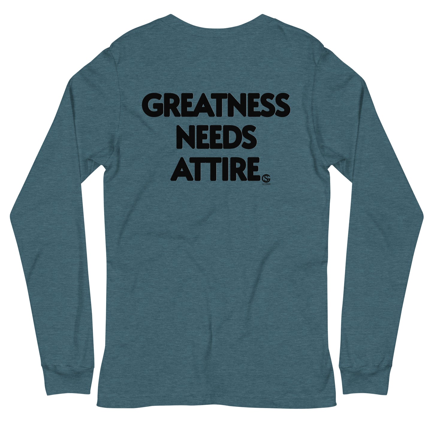 GODSKIN" Greatness Needs Attire." Custom Long Sleeve Tee