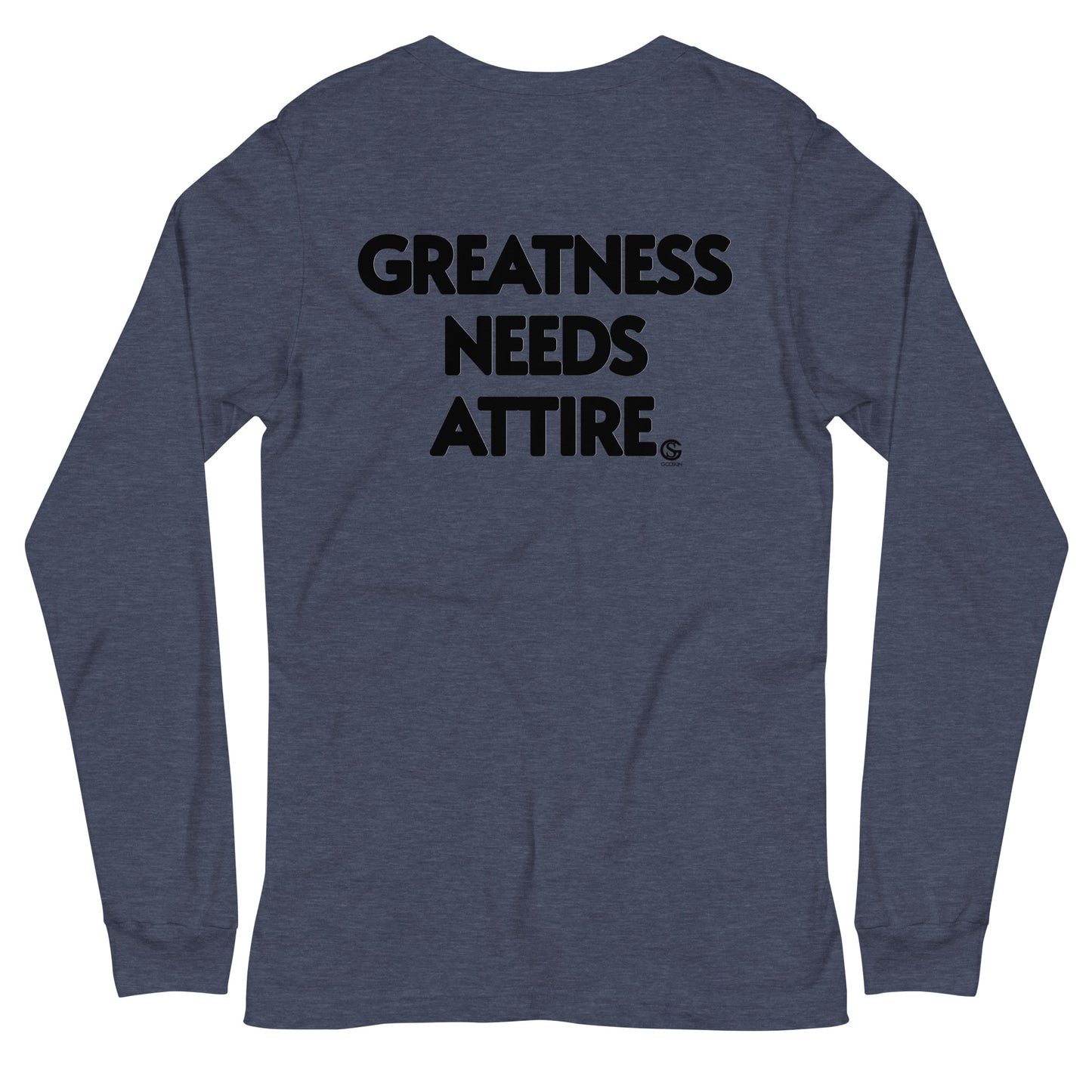 GODSKIN" Greatness Needs Attire." Custom Long Sleeve Tee