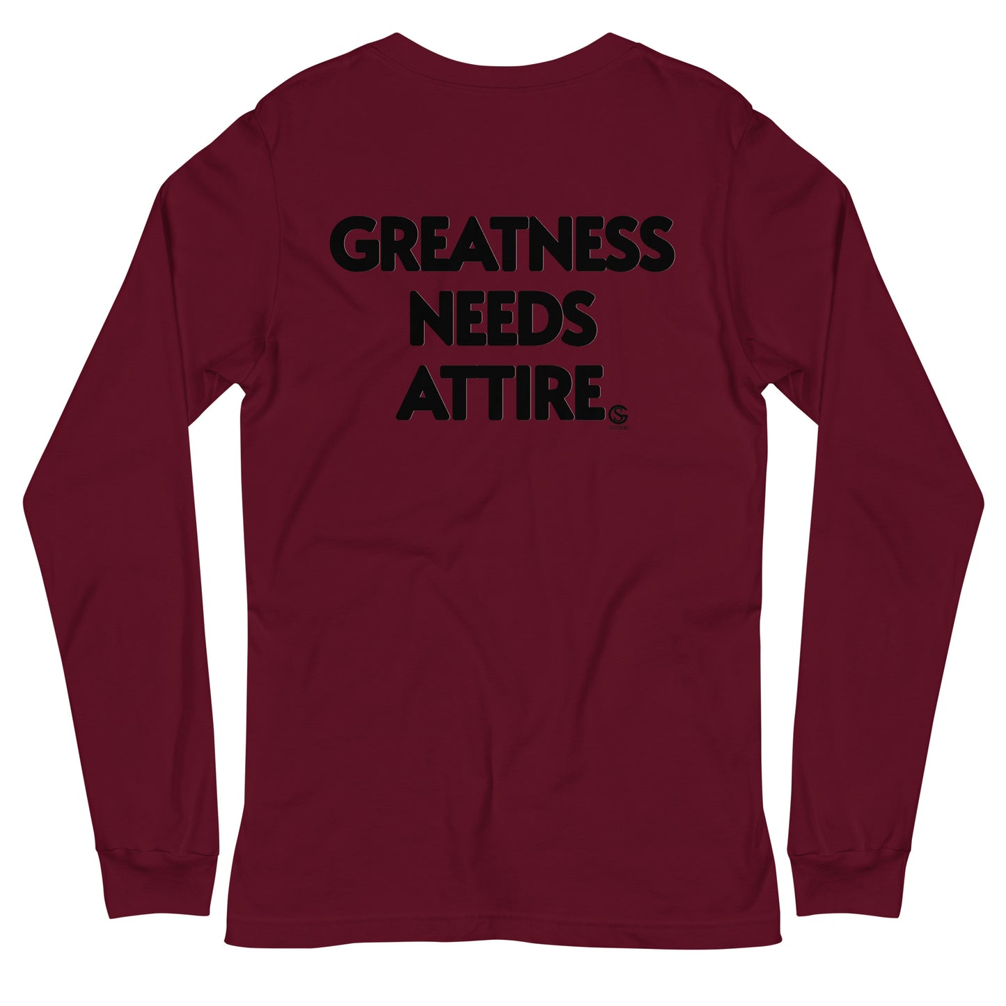 GODSKIN" Greatness Needs Attire." Custom Long Sleeve Tee