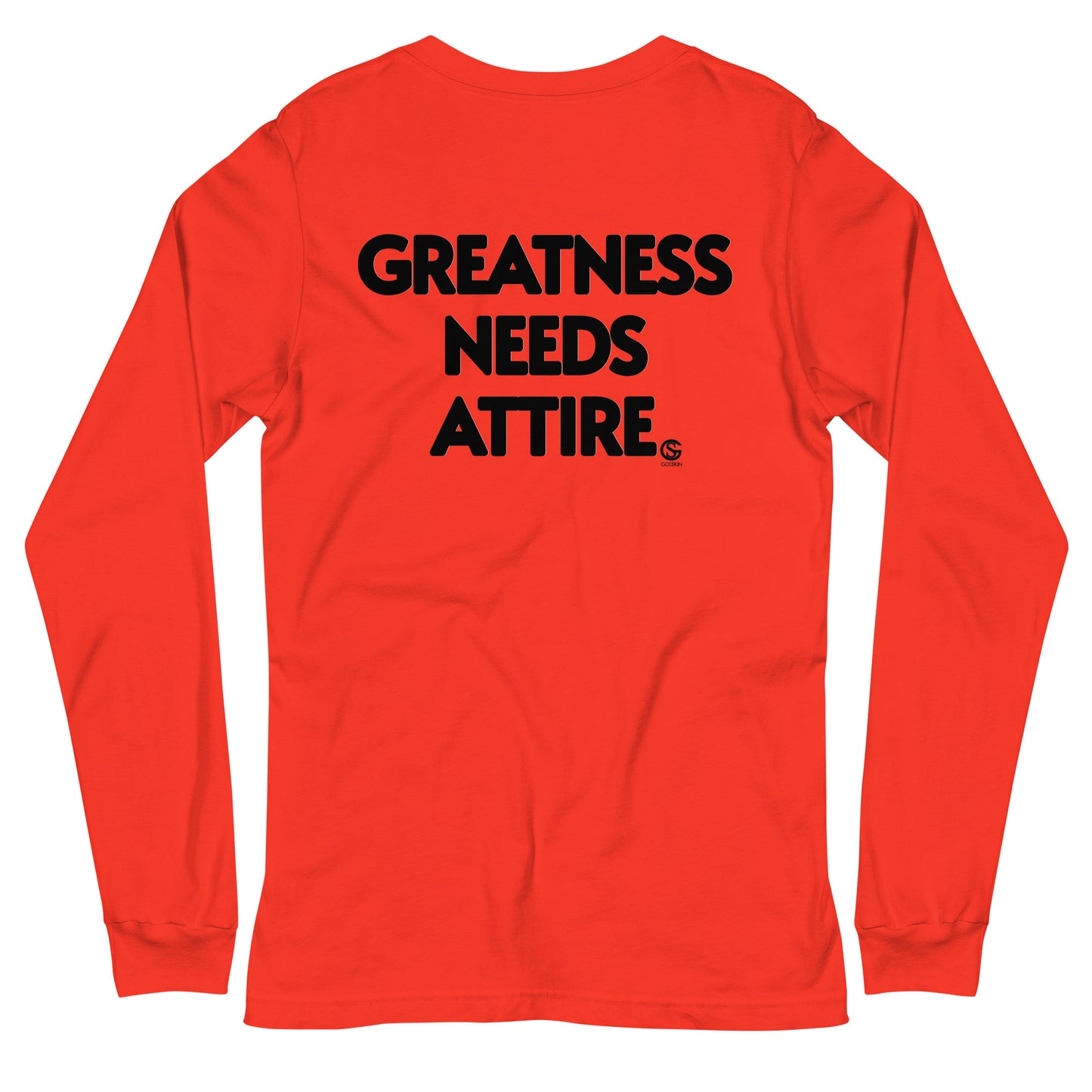 GODSKIN" Greatness Needs Attire." Custom Long Sleeve Tee