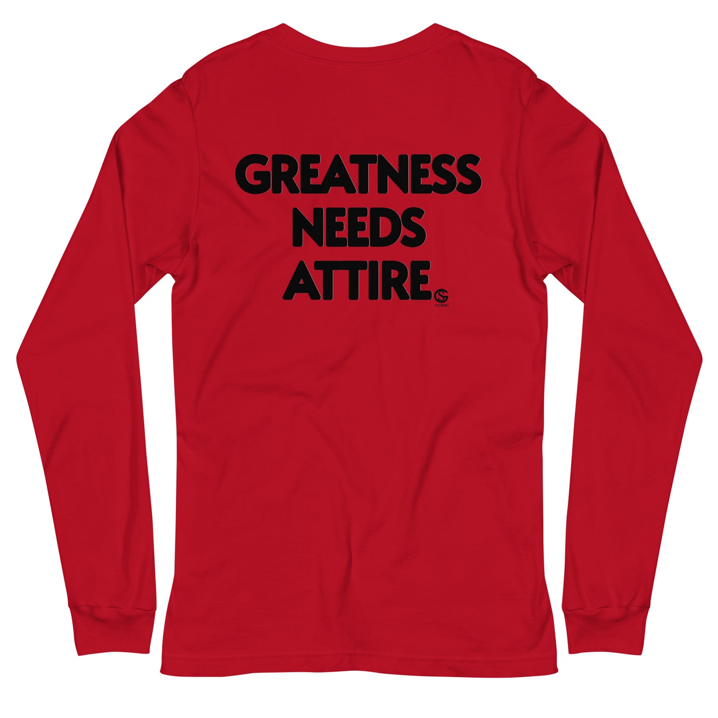 GODSKIN" Greatness Needs Attire." Custom Long Sleeve Tee