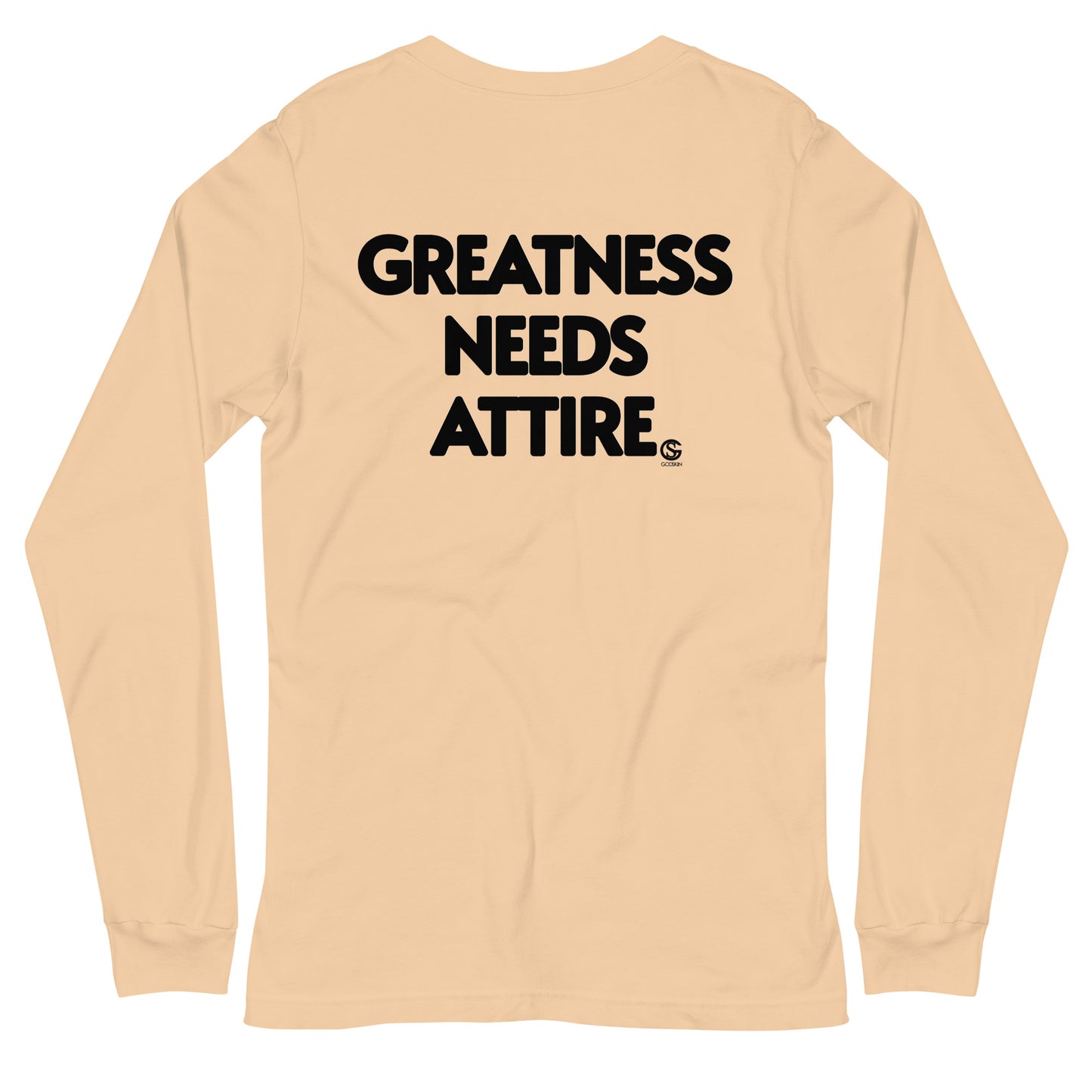 GODSKIN" Greatness Needs Attire." Custom Long Sleeve Tee