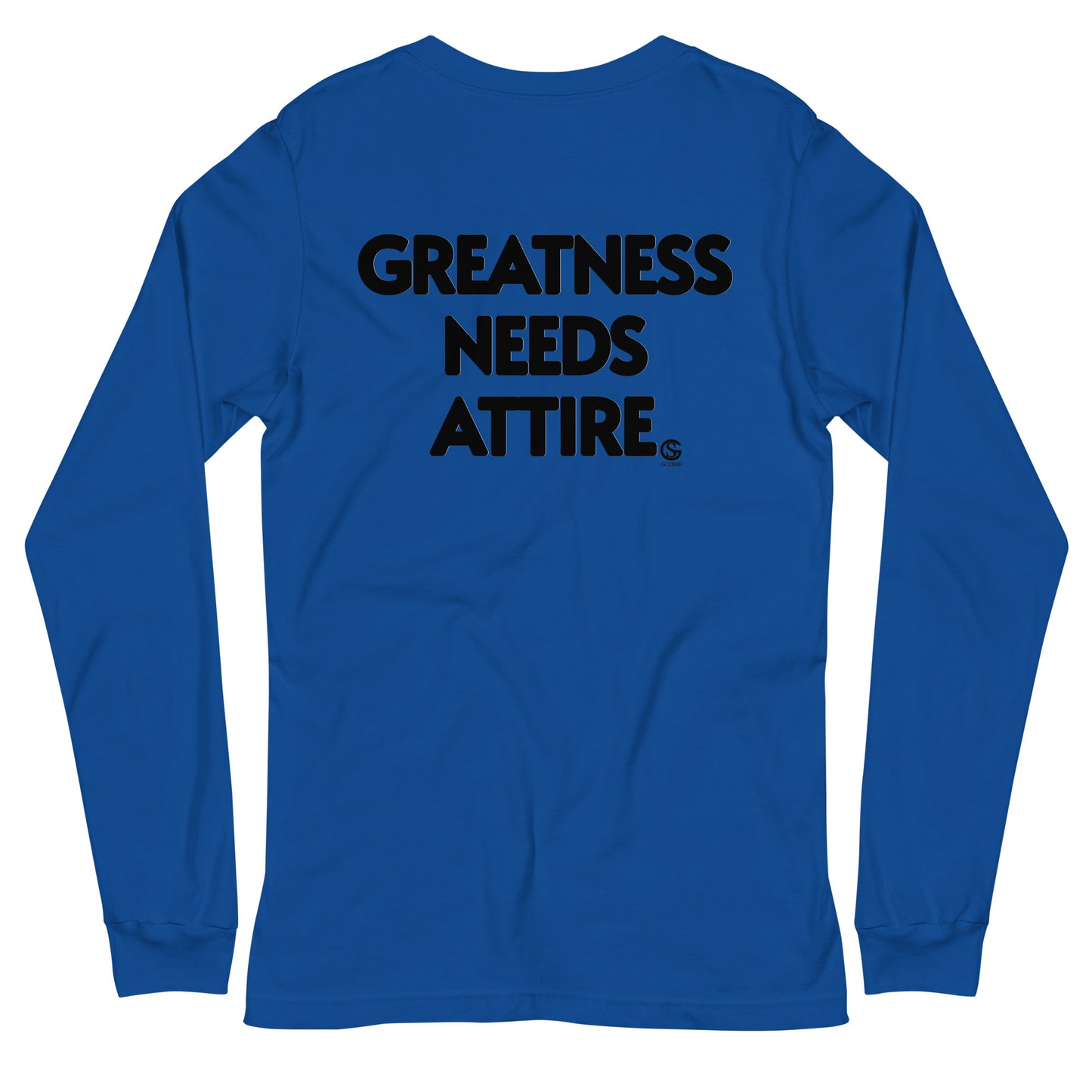 GODSKIN" Greatness Needs Attire." Custom Long Sleeve Tee